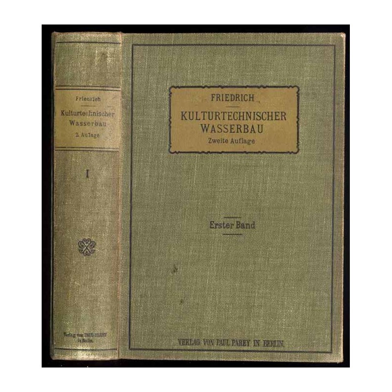 Kulturtechnischer Wasserbau. Handbuch für Studierende und Praktiker. T.1: Allgemeine Bodenmeliorationslehre - Hydrometrie - Erdb
