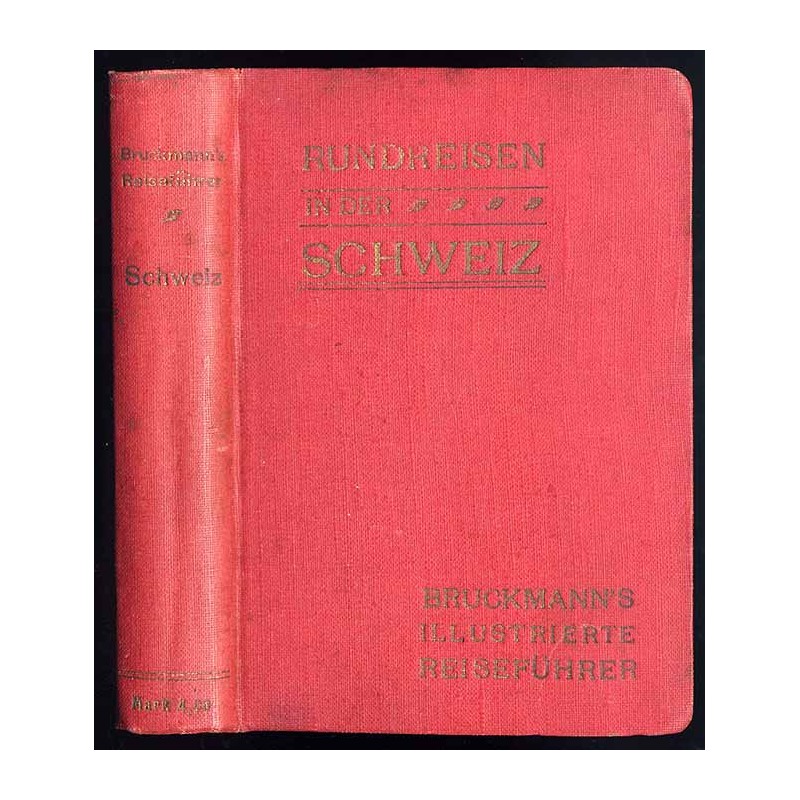 [Bruckmann] Rundreisen in der Schweiz einschliesslich des Bodensees, der oberitalienischen Seen und Mailand