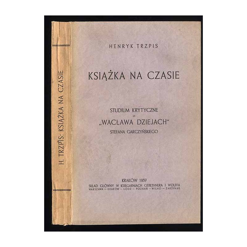Książka na czasie. Studium krytyczne o "Wacława dziejach" Stefana Garczyńskiego