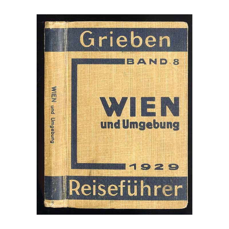 [Grieben Reiseführer] Wien und Umgebung mit Wachau, Semmering, Schneeberg und Raxalpe mit Angaben für Automobilisten