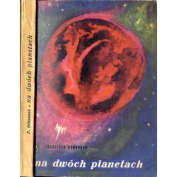 Na dwóch planetach. Powieść fantastyczno-naukowa