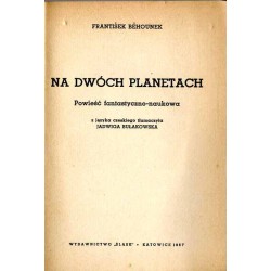 Na dwóch planetach. Powieść fantastyczno-naukowa