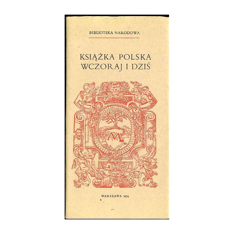 Książka polska wczoraj i dziś. Wystawa w pięćsetlecie narodzin sztuki drukarskiej w Polsce. Przewodnik