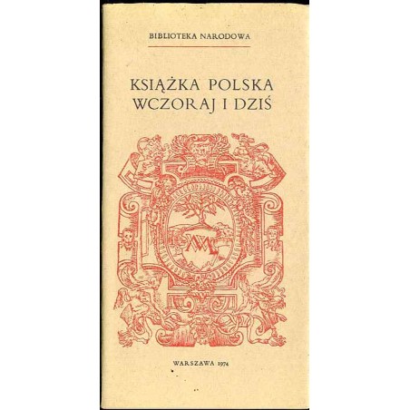 Książka polska wczoraj i dziś. Wystawa w pięćsetlecie narodzin sztuki drukarskiej w Polsce. Przewodnik