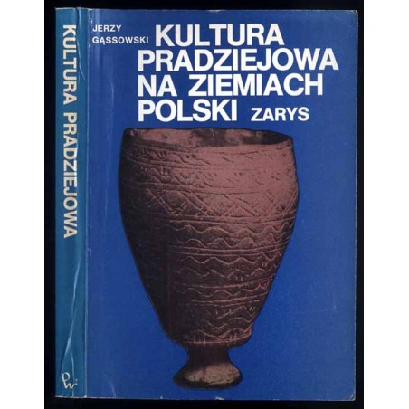Kultura pradziejowa na ziemiach Polski. Zarys
