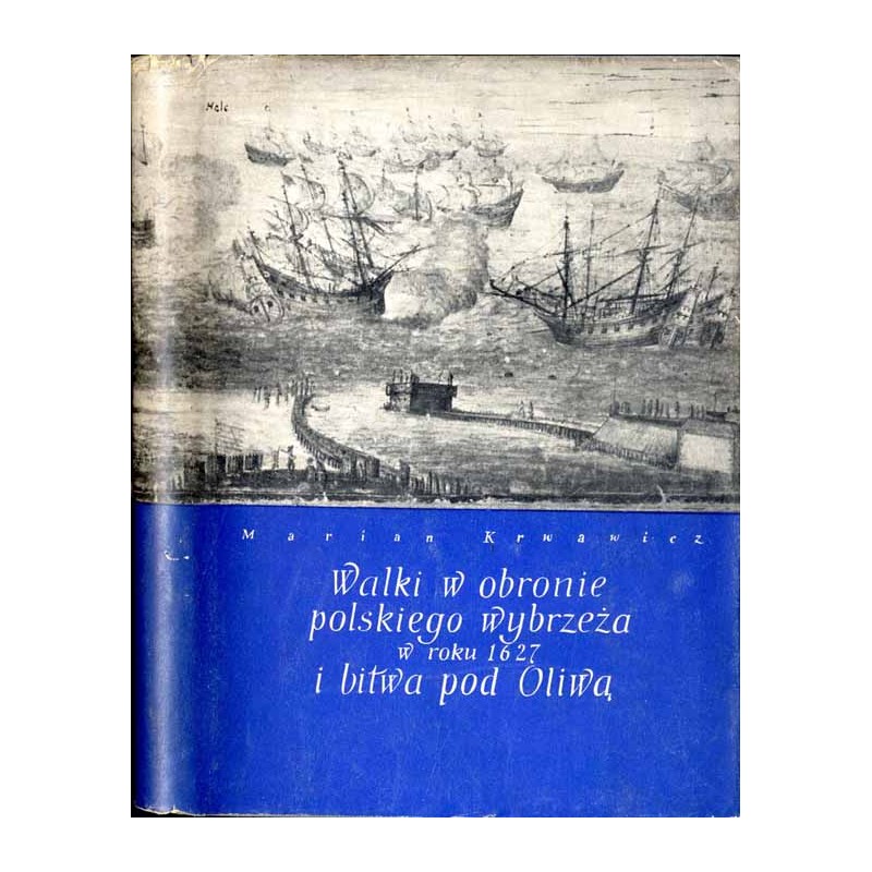Walki w obronie polskiego wybrzeża w roku 1627 i bitwa pod Oliwą
