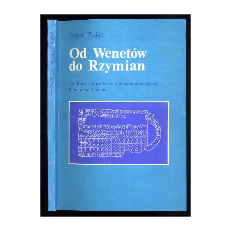 Od Wenetów do Rzymian. Studium epigraficzno-antroponomastyczne (I w. pne. - I w. ne.)