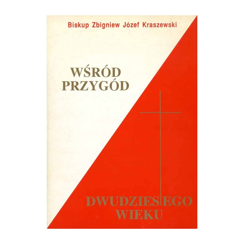 Wśród przygód XX wieku. Wspomnienia. T.1 / autograf autora