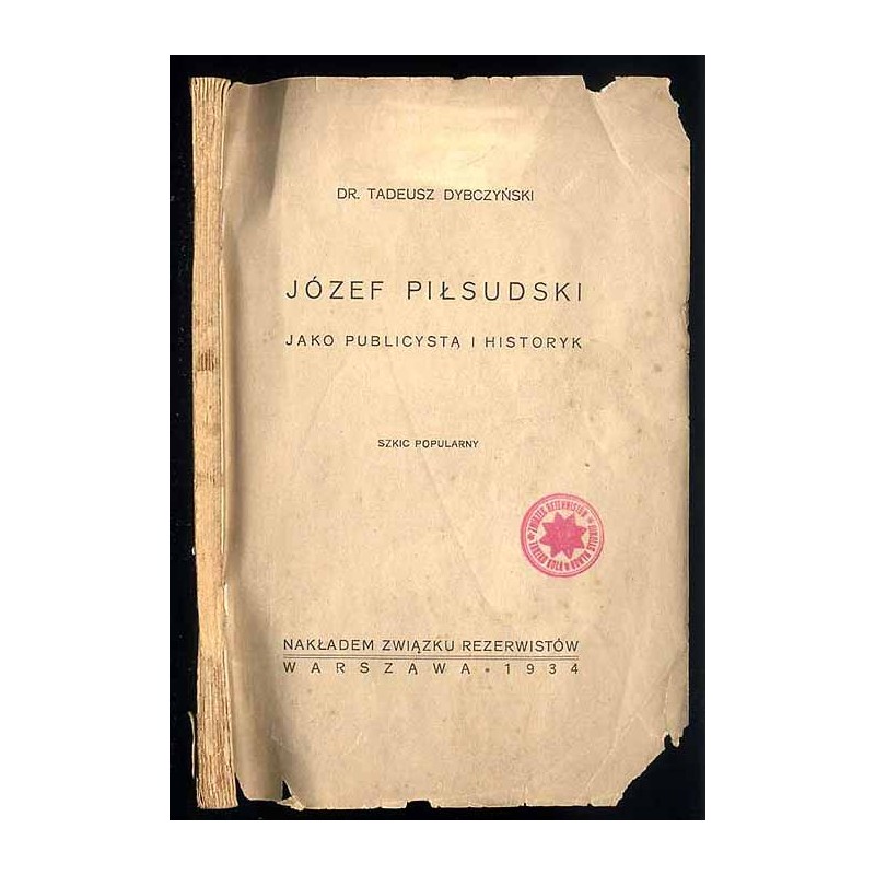 Józef Piłsudski jako publicysta i historyk. Szkic popularny