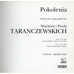 Pokolenia. Wystawa malarstwa Wacława i Pawła Taranczewskich, 18 III-5 IV 2001, Centrum Kultury "Zamek" w Poznaniu, 9.IV-21.IV.20