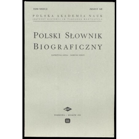 Polski słownik biograficzny. T.35/2 z.145: Sapieżyna Anna - Sawicki Jerzy