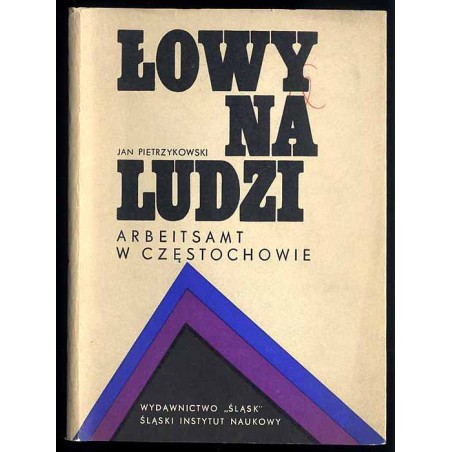 Łowy na ludzi. Arbeitsamt w Częstochowie