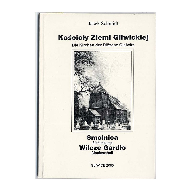 Kościoły Ziemi Gliwickiej. Cz.13: Smolnica. Wilcze Gardło