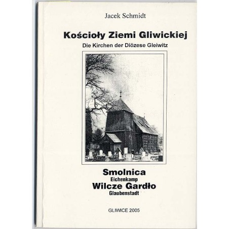 Kościoły Ziemi Gliwickiej. Cz.13: Smolnica. Wilcze Gardło