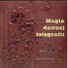 Magia dawnej fotografii