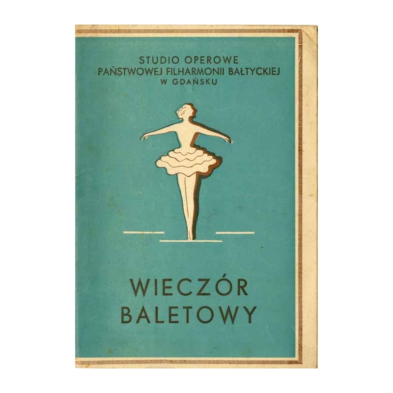 Wieczór baletowy. Aleksander Glazunow: "Pory roku", Sergiusz Prokofiew: "Piotruś i wilk", Karol Kurpiński: "Wesele w Ojcowie". P