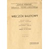 Wieczór baletowy. Aleksander Glazunow: "Pory roku", Sergiusz Prokofiew: "Piotruś i wilk", Karol Kurpiński: "Wesele w Ojcowie". P