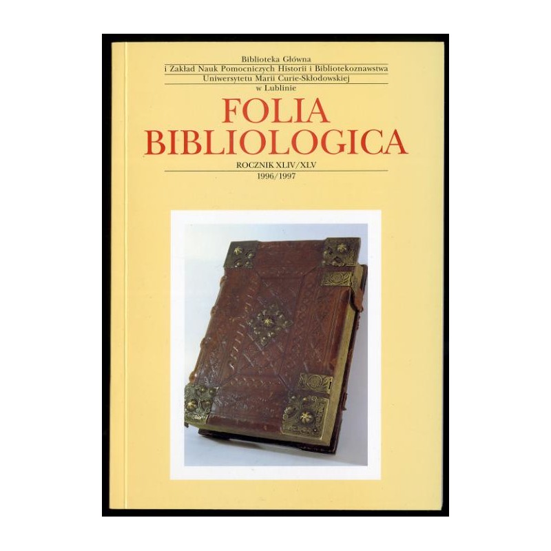 Folia Bibliologica. Biuletyn Biblioteki Głównej UMCS. R.44-45 (1996-1997)