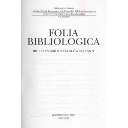 Folia Bibliologica. Biuletyn Biblioteki Głównej UMCS. R.44-45 (1996-1997)