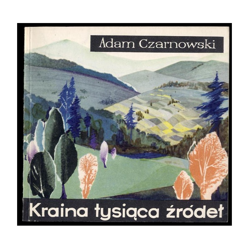 Kraina tysiąca źródeł. O Ziemi Sądeckiej