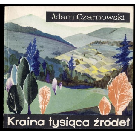 Kraina tysiąca źródeł. O Ziemi Sądeckiej