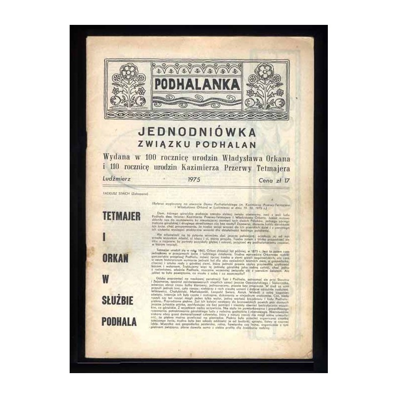 Podhalanka. Jednodniówka Związku Podhalan. Wydana w 100 rocznicę urodzin Władysława Orkana i 110 rocznicę urodzin Kazimierza Prz