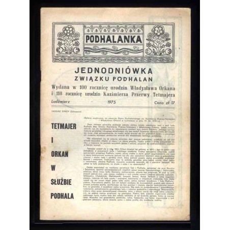 Podhalanka. Jednodniówka Związku Podhalan. Wydana w 100 rocznicę urodzin Władysława Orkana i 110 rocznicę urodzin Kazimierza Prz