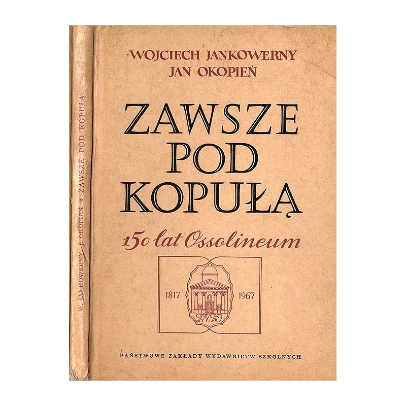 Zawsze pod kopułą (150 lat Ossolineum)