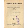 Tadeusz Kościuszko. W setną rocznicę śmierci Naczelnika