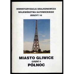 Miasto Gliwice. Cz.5: Północ
