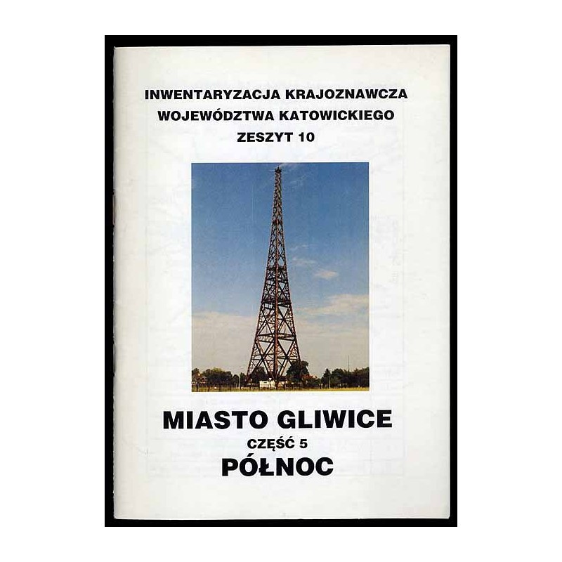 Miasto Gliwice. Cz.5: Północ