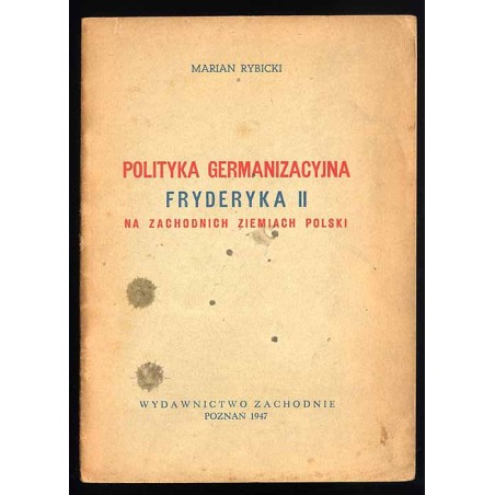 Polityka germanizacyjna Fryderyka II na zachodnich ziemiach Polski