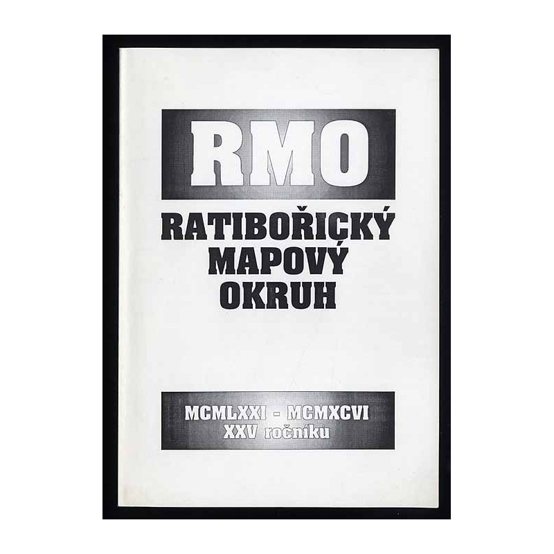RMO. Ratibořický Mapový Okruh MCMLXXI – MCMXCVI. XXV ročníku