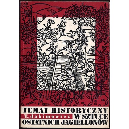 Temat historyczny w sztuce epoki ostatnich Jagiellonów