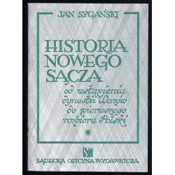 Historia Nowego Sącza od wstąpienia dynastii Wazów do pierwszego rozbioru Polski. T. 1 [cz.1], Obraz dziejów wewnętrznych miasta