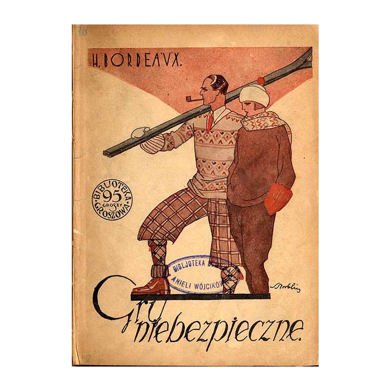 Gry niebezpieczne (Les Jeux Dangereux). 2t. w 1 vol