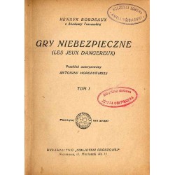 Gry niebezpieczne (Les Jeux Dangereux). 2t. w 1 vol
