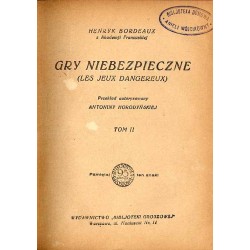 Gry niebezpieczne (Les Jeux Dangereux). 2t. w 1 vol