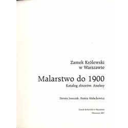 Zamek Królewski w Warszawie. Malarstwo do 1900. Katalog zbiorów. Katalog zbiorów. Aneksy. 2t. w 2 voluminach