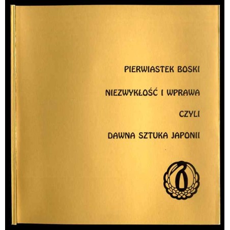 Pierwiastek boski niezwykłość i wyprawa czyli Dawna sztuka Japonii