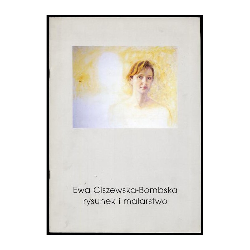 Ewa Ciszewska-Bombska. Rysunek i malarstwo. Grudzień 2000