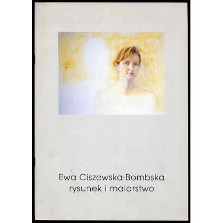 Ewa Ciszewska-Bombska. Rysunek i malarstwo. Grudzień 2000