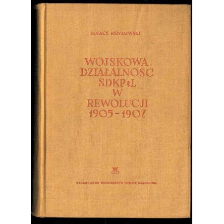Wojskowa działalność SDKPiL w rewolucji 1905-1907