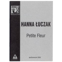 Hanna Łuczak. Petite Fleur. April/kwiecień 2005, Galeria Oko Ucho