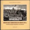 Widoki miast europejskich w grafice XIX w. ze zbiorów książąt Sanguszków w Gumniskach. Wystawa: luty-kwiecień 2007, Tarnowski Ra