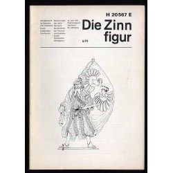Die Zinnfigur. Monatsschrift für Sammler und Liebhaber kulturhistorischer Zinnfiguren. 22. Jahrgang (1974). Nr 1, 2, 3, 4, 5, 6,