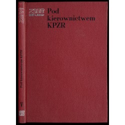 Pod kierownictwem KPZR [Komunistycznej Partii Związku Radzieckiego]