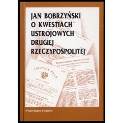 Jan Bobrzyński o kwestiach ustrojowych Drugiej Rzeczypospolitej