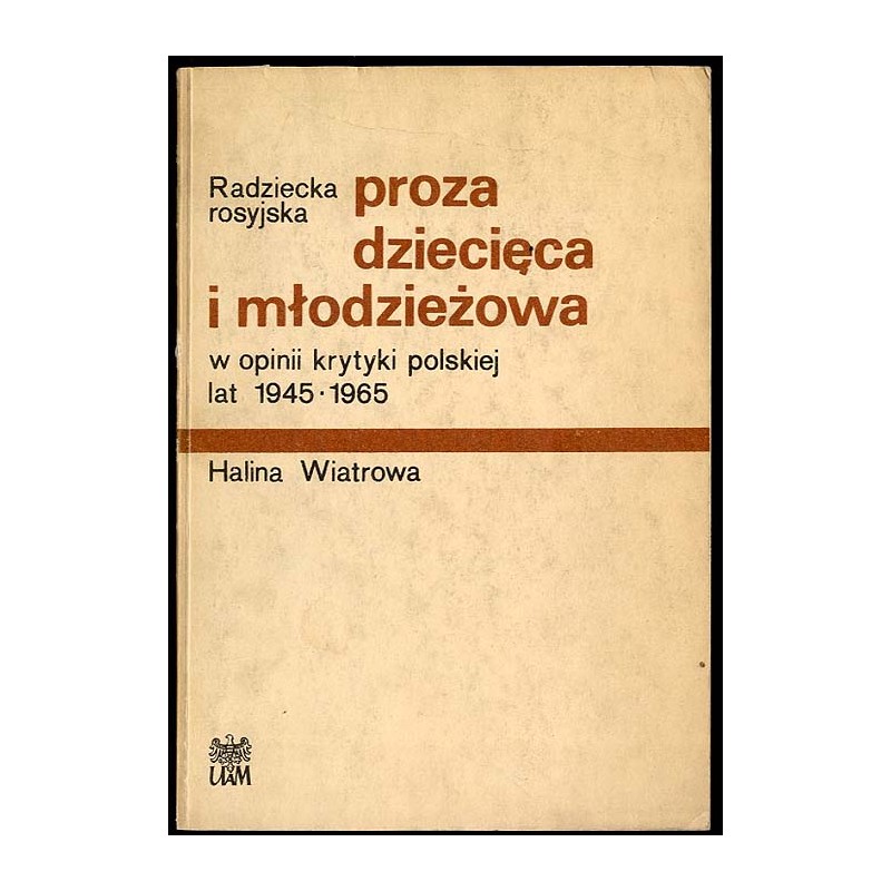 Radziecka rosyjska proza dziecięca i młodzieżowa w opinii krytyki polskiej lat 1945-65