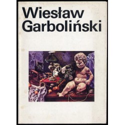 Wiesław Garboliński - malarstwo. Wystawa jubileuszowa 30-lecia pracy artystycznej